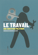 Travail (Le): une question politique
